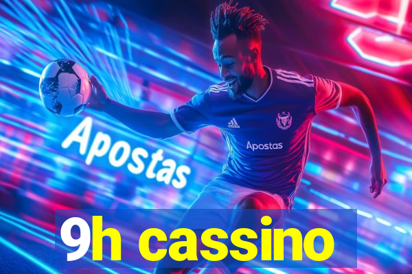 9h cassino